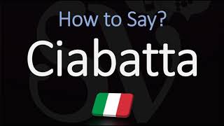 How to Pronounce Ciabatta Bread CORRECTLY Italian English Pronunciation [upl. by Brok]