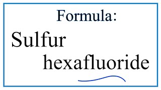 How to Write the Formula for Sulfur hexafluoride [upl. by Mungovan]