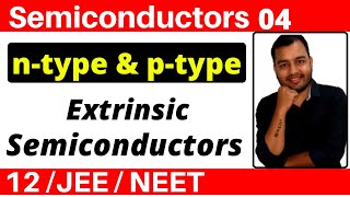 Semiconductors 04  Extrinsic Semiconductors  ntype and ptype Semiconductors JEENEET [upl. by Island]