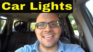 Car Lights ExplainedHeadlights High Beams Fog Lights And More [upl. by Witkin983]