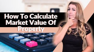 How To Calculate Market Value Of Property [upl. by Idelia893]