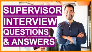 SUPERVISOR Interview Questions amp Answers How To PASS A Supervisor Interview [upl. by Schargel]