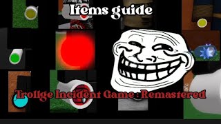 Items Guide  Trollge Incident Game Remastered [upl. by Meenen]