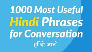 1000 Most Useful Hindi Phrases for Conversation [upl. by Ydnik]