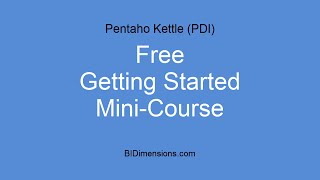 Pentaho Tutorial  Free PDI Kettle Getting Started Mini Course [upl. by Midge]