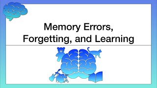 Memory Errors Forgetting and Learning [upl. by Deborath]