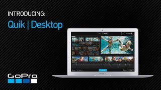 GoPro Introducing Quik™  Desktop [upl. by Howarth]