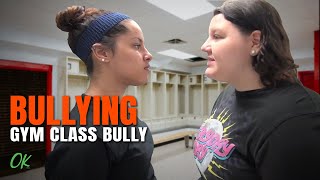 Bullying  Gym Class Bully [upl. by Eselahc]