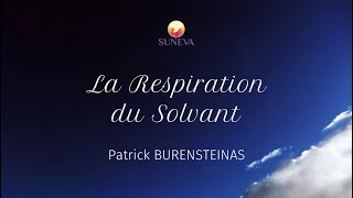 LA RESPIRATION DU SOLVANT  Patrick BURENSTEINAS [upl. by Euginimod437]