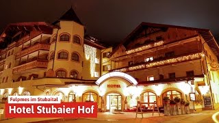 Hotel quotStubaier Hofquot in Fulpmes  Wellness und Bergwelt im Stubaital [upl. by Rubi]