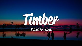 Pitbull  Timber Lyrics ft Keha [upl. by Janik]