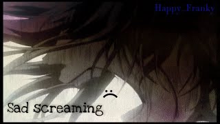 Most Saddest Anime Screams Lovely AMV [upl. by Cleodel]