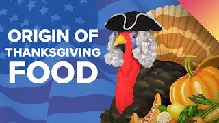 The Surprising Origins of Thanksgiving Foods [upl. by Hill]