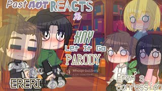 Past AOT Reacts To│10│Present Levi amp Eren│Ereri SNK Let It Go Parody│WeebWobble [upl. by Ecaroh]