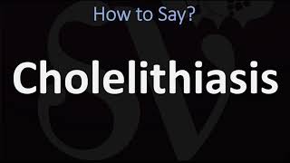 How to Pronounce Cholelithiasis CORRECTLY [upl. by Kaule]