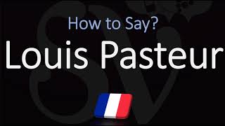 How to Pronounce Louis Pasteur CORRECTLY French Biologist Pronunciation [upl. by Peyter355]