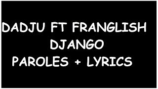 Dadju feat Franglish DJANGO paroles  lyrics [upl. by Anaibaf661]