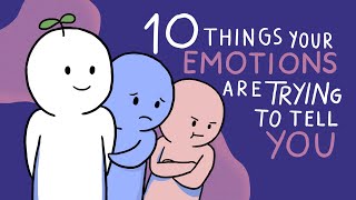 10 Things Your Emotions Are Trying To Tell You [upl. by Emmi221]