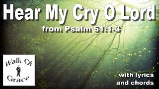 Hear My Cry O Lord Psalm 6113  Worship song with lyrics and chords [upl. by Yatnoj]