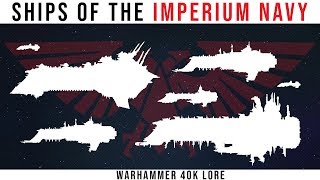 Warship Classes of the Imperium of Man  WH40k Lore Explained [upl. by Auvil82]