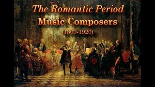 PART 2 The Romantic Period Music Composers 18201900 [upl. by Maurili700]