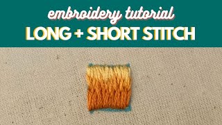 Long And Short Stitch Embroidery Tutorial [upl. by Niboc838]