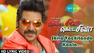 Shiva Vechitanda Kaala  Lyrical  Motta Shiva Ketta Shiva  Raghava Lawrence  Nikki Galrani [upl. by Ennahgiel985]