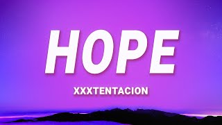 XXXTENTACION  Hope Lyrics [upl. by Allemap]