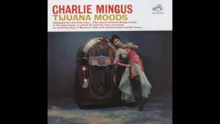 Charles Mingus Tijuana Moods Complete Album [upl. by Graubert504]