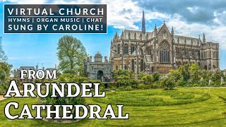 🎵 Hymns and Organ Music from Arundel Cathedral VIRTUAL CHURCH [upl. by Yrrat755]