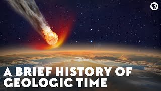 A Brief History of Geologic Time [upl. by Ayadahs890]