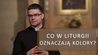 Co w liturgii oznaczają kolory TL15 [upl. by Dodson]