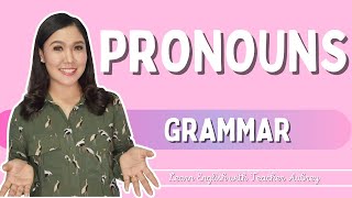 PRONOUNS ‖ Basic English Grammar ‖ What is a PRONOUN ‖ Kinds of Pronouns ‖ Aubrey Bermudez [upl. by Arikihs]