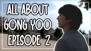 ENG SUB All About Gong Yoo  Episode 2 [upl. by Ynej40]