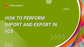 How to perform Import and Export in IICS [upl. by Jr104]