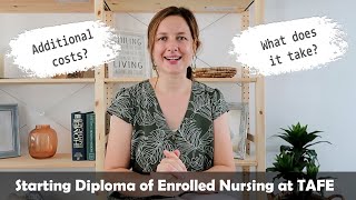 Starting Diploma of Enrolled Nursing at TAFE in AU What does it take What are additional costs [upl. by Yerfdog]