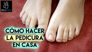 Pedicura casera prepara tus pies  Homemade pedicure get your feet ready [upl. by Volnay]