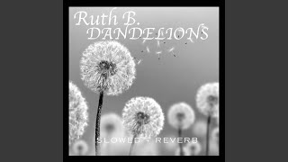 Dandelions slowed  reverb [upl. by Seavir105]