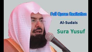 Full Quran Recitation By Sheikh Sudais  Sura Yusuf [upl. by Dyolf]