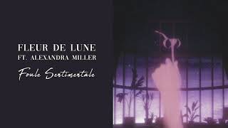 Fleur de Lune Feat Alexandra Miller  Foule Sentimentale Lyrics Video [upl. by Roxi949]