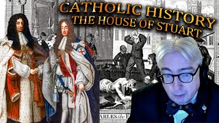 Catholic History The House of Stuart [upl. by Ressay]