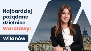 Najbardziej pożądane dzielnice Warszawy Wilanów  Dlaczego warto zamieszkać w Wilanowie [upl. by Alyakam]