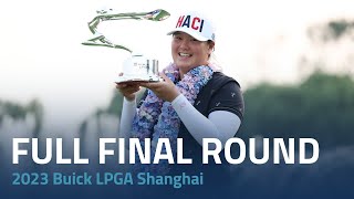 Full Final Round  2023 Buick LPGA Shanghai [upl. by Eltsyrk984]