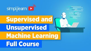 Supervised And Unsupervised Machine Learning Full Course  Algorithms With Examples  Simplilearn [upl. by Enelyt]