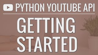 Python YouTube API Tutorial Getting Started  Creating an API Key and Querying the API [upl. by Lehman794]