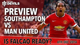 Is Falcao Ready  Southampton vs Manchester United  Match Preview [upl. by Zat]