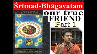 Srimad Bhagavatam  OUR TRUE FRIEND  part 1  HG Amarendra das  ISKCON Columbus [upl. by Fonsie]