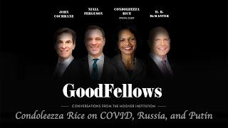 Condoleezza Rice on COVID Russia and Putin  The GoodFellows Conversations From Hoover [upl. by Ecinaej274]