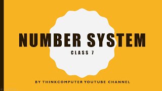 Introduction to Number System  Class 7  ThinkComputer [upl. by Tterb287]