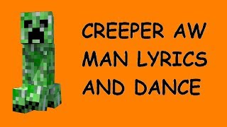 Creeper Aw Man Song Lyrics And Dance [upl. by Eadwine]